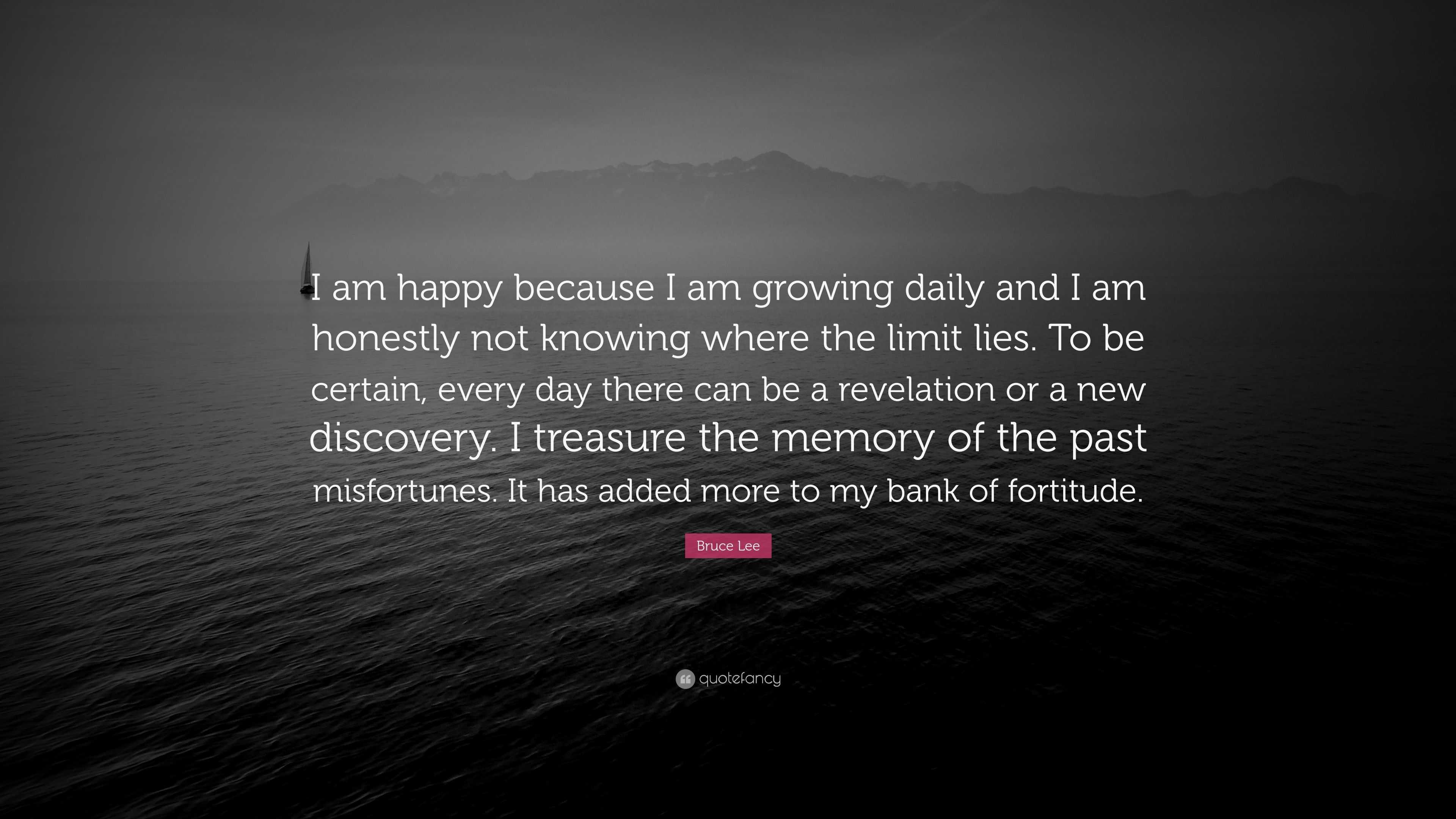 2892242-Bruce-Lee-Quote-I-am-happy-because-I-am-growing-daily-and-I-am.jpg