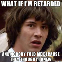 what if im retarded.png