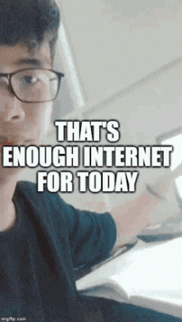 that-is-enough-internet-for-today-nguyen-anh-cu.gif