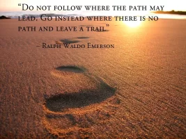 Do-not-follow-where-the-path-may-lead.-Go-instead-where-there-is-no-path-and-leave-a-trail..webp