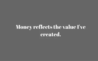 Money reflects the value I\'ve created..webp
