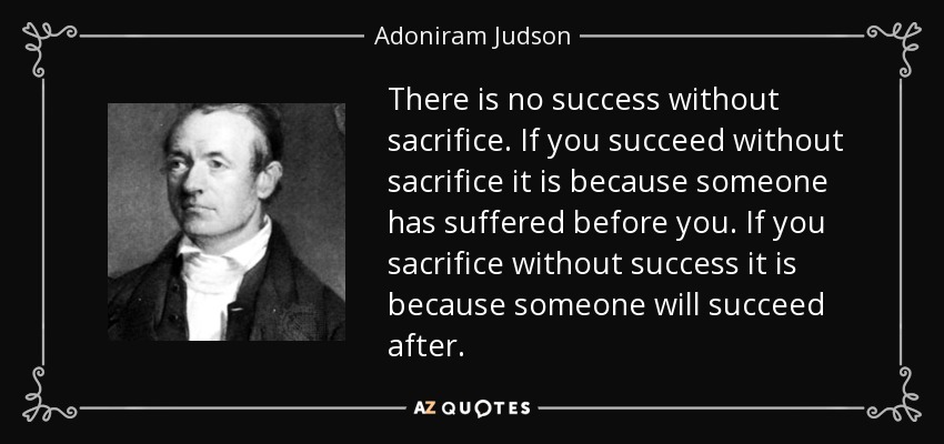 quote-there-is-no-success-without-sacrifice-if-you-succeed-without-sacrifice-it-is-because-adoniram-judson-70-68-65.jpg