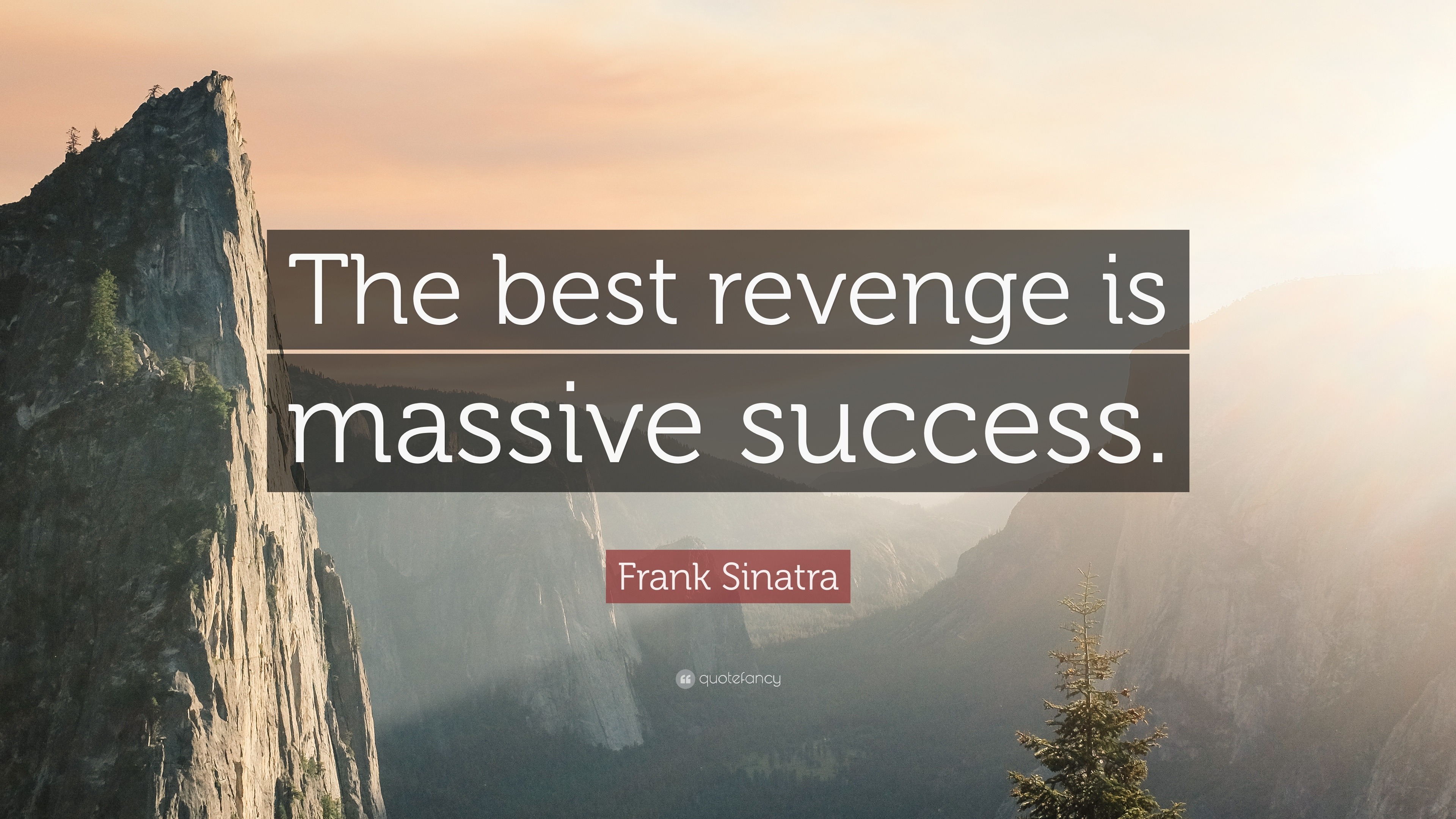 15936-Frank-Sinatra-Quote-The-best-revenge-is-massive-success.jpg