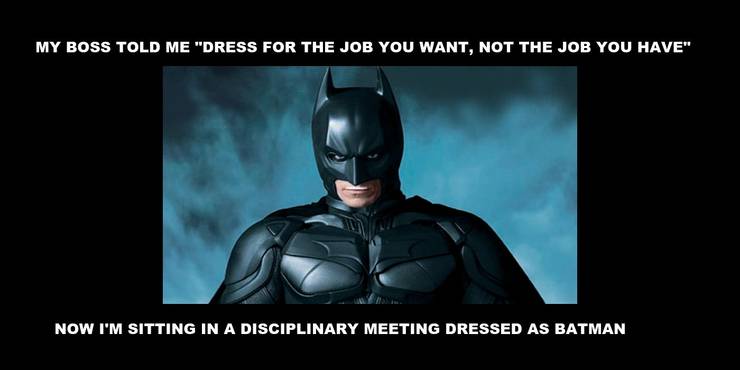 batman-dress-for-the-job-you-want.jpg